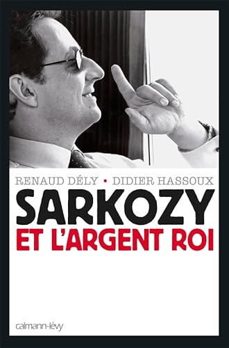 Stock image for Sarkozy Et L'argent Roi for sale by RECYCLIVRE