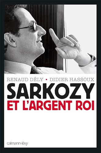9782702139349: Sarkozy et l'argent roi