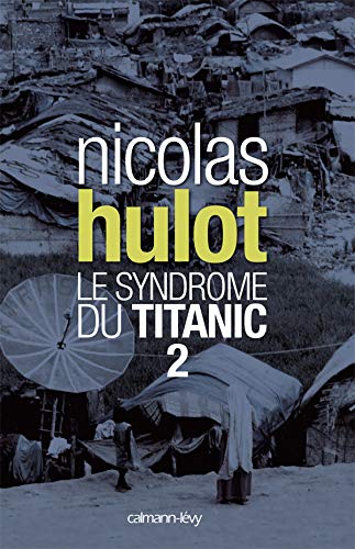 Stock image for Le syndrome du Titanic : Tome 2 for sale by Librairie Th  la page