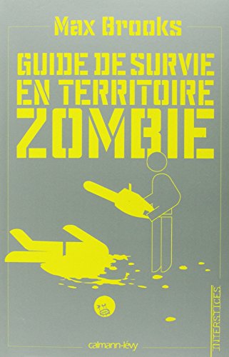 Guide de survie en territoire zombie: (Ce livre peut vous sauver la vie) (9782702139721) by Brooks, Max