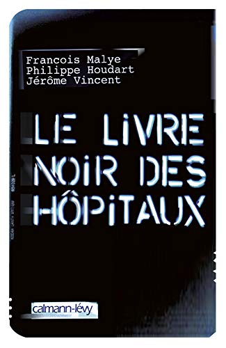 Imagen de archivo de Le Livre Noir des Hpitaux a la venta por Librairie Th  la page