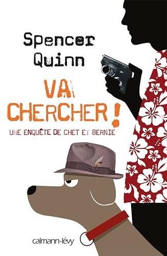 Stock image for Va chercher !. une enqute de Chet et Bernie for sale by Chapitre.com : livres et presse ancienne