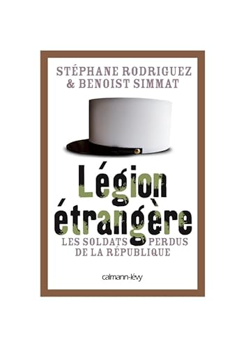 

Légion étrangère : Les soldats perdus de la République