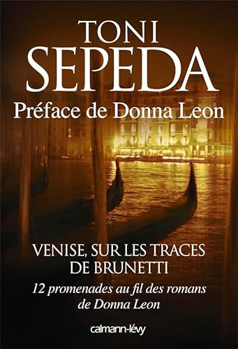Beispielbild fr Venise, sur les traces de Brunetti: 12 promenades au fil des romans de Donna Leon zum Verkauf von medimops