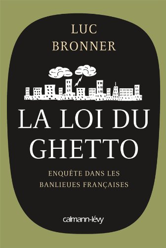 Beispielbild fr La Loi du ghetto - Prix lycen 2011 du Livre de Sciences conomiques et sociales: Enqute dans les banlieues franaises zum Verkauf von medimops