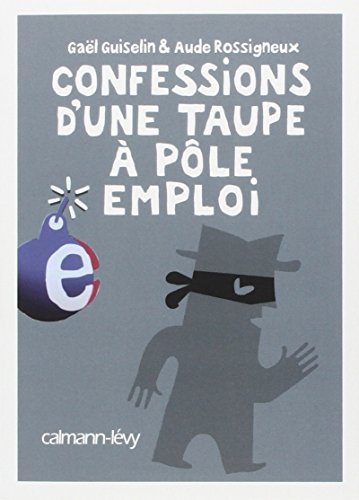 9782702140840: Confessions d'une taupe  Ple Emploi (Documents, Actualits, Socit)