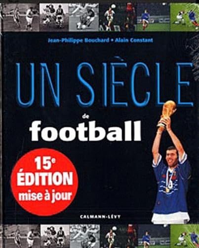 9782702142257: Un sicle de football 2011 - 15 me dition mise  jour