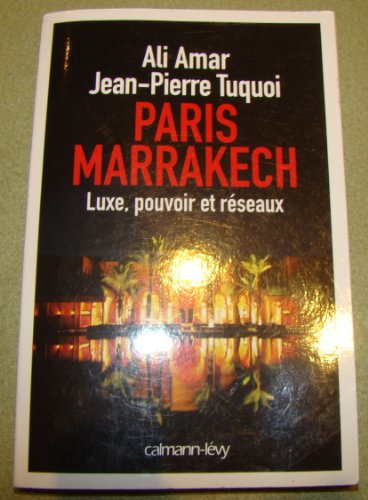 Beispielbild fr Paris-Marrakech: Luxe, pouvoir et r seaux zum Verkauf von WorldofBooks