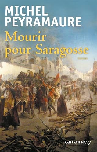 9782702142851: Mourir pour Saragosse: 1 (Littrature Franaise)