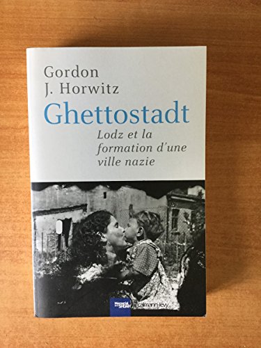 Stock image for Ghettostadt: Lodz et la formation d'une ville nazie for sale by Books Unplugged