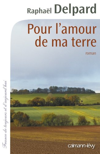 Beispielbild fr Pour l'Amour de Ma Terre zum Verkauf von ThriftBooks-Dallas