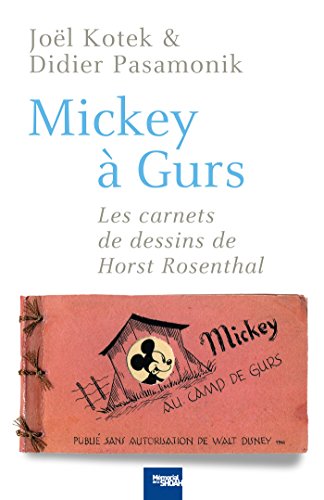 Beispielbild fr Mickey  Gurs : Les carnets de dessins de Hors Rosenthal zum Verkauf von Revaluation Books