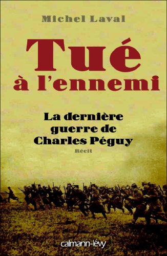 Stock image for Tu  l'ennemi: La Dernire guerre de Charles Peguy for sale by Ammareal