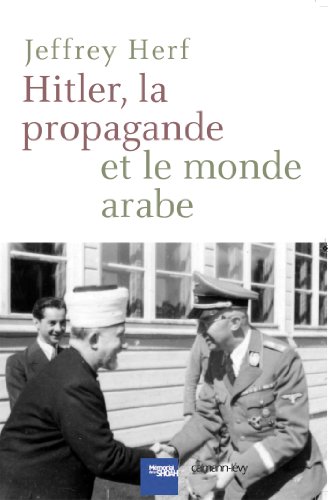 HITLER LA PROPAGANDE ET LE MONDE ARABE (9782702144084) by Herf, Jeffrey