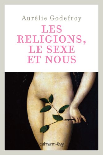Beispielbild fr Les Religions, le sexe et nous zum Verkauf von Ammareal