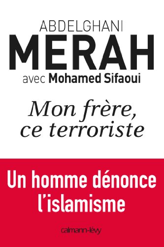 Imagen de archivo de Mon frre, ce terroriste: un homme dnonce l'islamisme a la venta por Ammareal