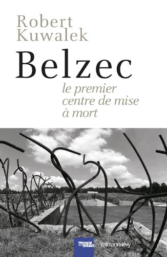 9782702144312: Belzec: Le Premier centre de mise  mort (Cal-levy - Mmorial de la shoah)