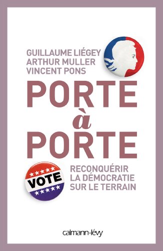 Beispielbild fr Porte  Porte : Reconqurir La Dmocratie Sur Le Terrain zum Verkauf von RECYCLIVRE