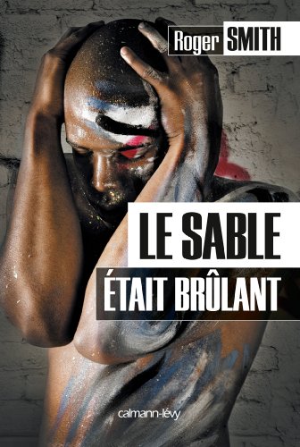 9782702144886: Le Sable tait brlant (Cal-Lvy- R. Ppin)