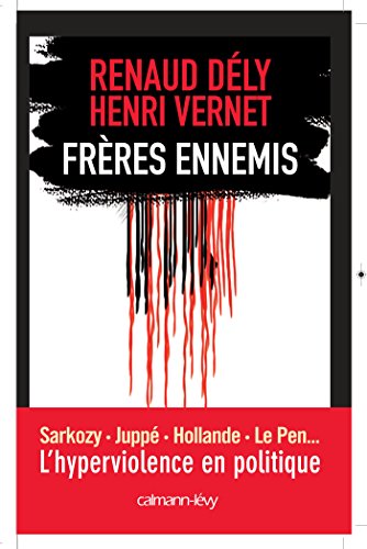 Beispielbild fr Frres ennemis - L'Hyperviolence en politique zum Verkauf von Ammareal