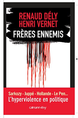 Stock image for Frres ennemis - L'Hyperviolence en politique for sale by Ammareal