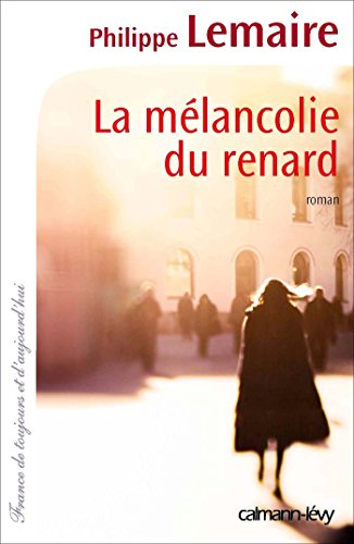 Beispielbild fr La Mlancolie du renard zum Verkauf von Ammareal