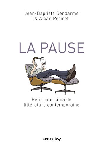 Imagen de archivo de La Pause: Petit panorama de littrature contemporaine a la venta por Ammareal