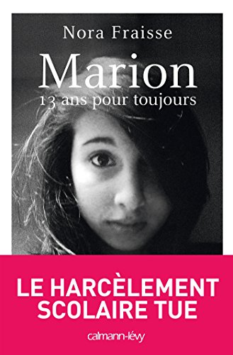 9782702156360: Marion, 13 ans pour toujours (Documents, Actualits, Socit)