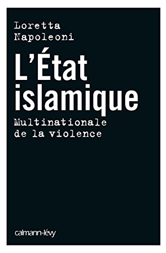 9782702157404: L'Etat islamique: Multinationale de la violence (Documents, Actualits, Socit)