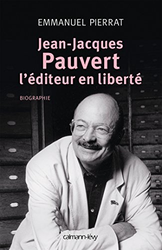 Beispielbild fr Jean-Jacques Pauvert - L'diteur en libert zum Verkauf von medimops