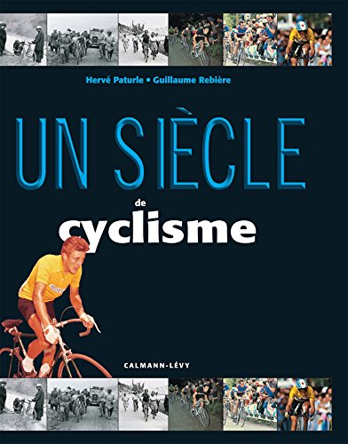 Stock image for Un sicle de cyclisme 2015: 19 me dition mise  jour for sale by medimops