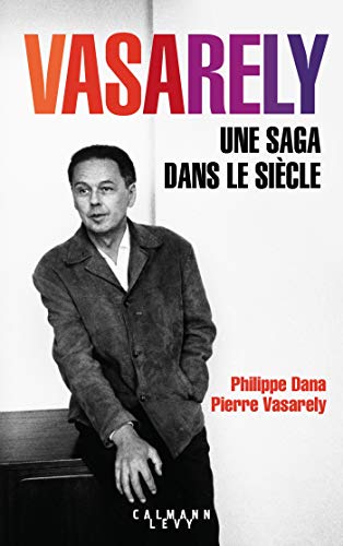 Beispielbild fr Vasarely Une saga dans le sicle zum Verkauf von medimops