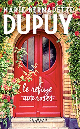9782702164242: Le Refuge aux roses (Littrature Franaise)