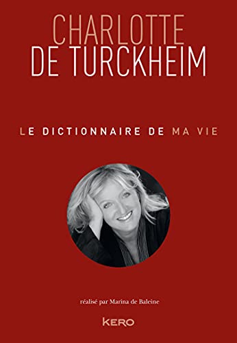 Stock image for Le dictionnaire de ma vie - Charlotte de Turckheim for sale by Ammareal