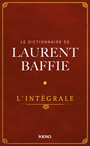 Beispielbild fr Le Dictionnaire de Laurent Baffie - L'intgrale zum Verkauf von Ammareal