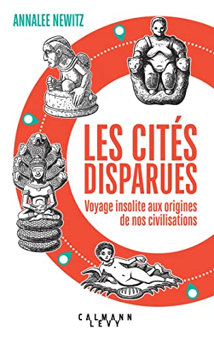 Stock image for Les Cits disparues: Voyage insolite aux origines de nos civilisations for sale by medimops