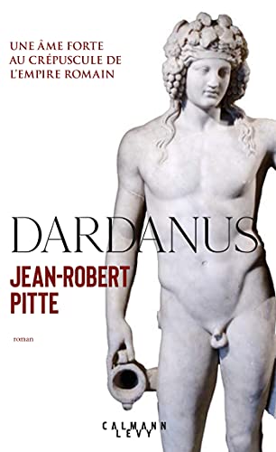 9782702183502: Dardanus: Une me forte au crpuscule de l'Empire romain