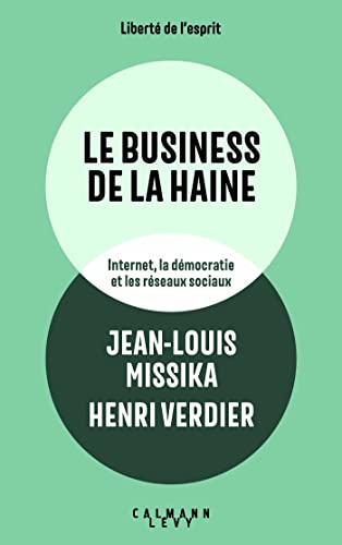 Beispielbild fr Le business de la haine: Internet, la dmocratie et les rseaux sociaux zum Verkauf von Gallix