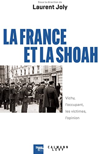 Beispielbild fr La France et la Shoah: Vichy, l'occupant, les victimes, l'opinion zum Verkauf von medimops