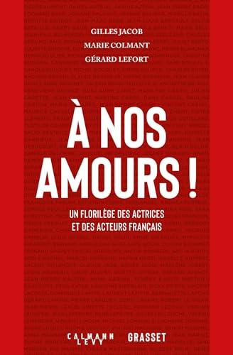 Beispielbild fr  nos amours: Un florilge des atrices et des acteurs franais zum Verkauf von Gallix