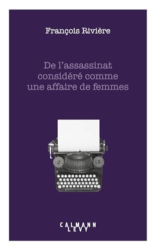 Beispielbild fr De l'assassinat considr comme une affaire de femmes zum Verkauf von medimops