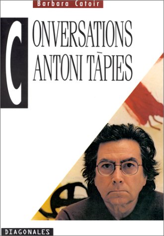 CONVERSATIONS ANTONI TAPIES (9782702202364) by CATOIR, Barbara