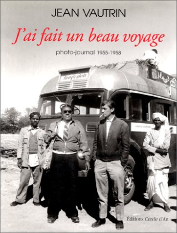 Imagen de archivo de J'ai fait un beau voyage - Photo-journal 1955-1958 a la venta por Ammareal