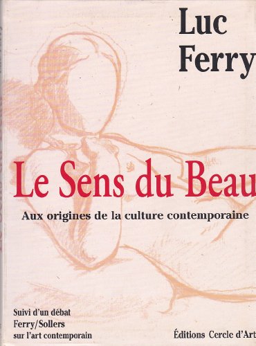 Beispielbild fr Le Sens du beau : Aux origines de la culture contemporaine zum Verkauf von Ammareal