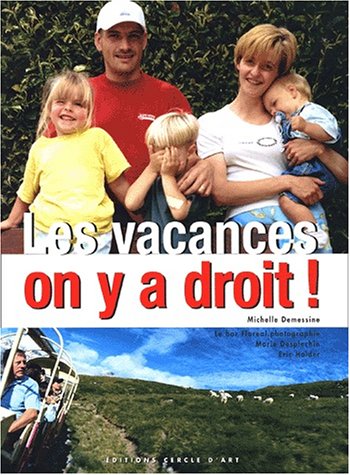 Beispielbild fr Les vacances on y a droit ! zum Verkauf von Librairie Th  la page
