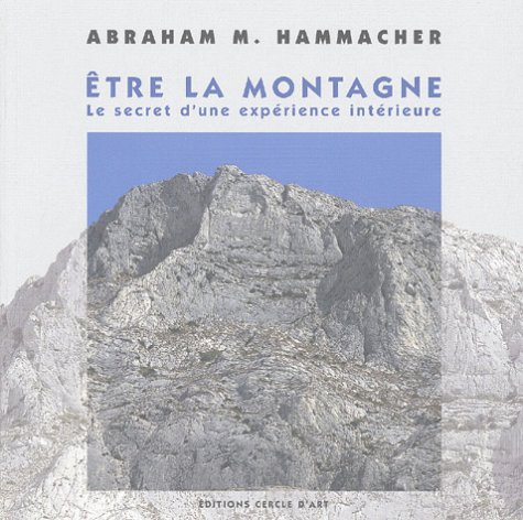 Stock image for Etre la montagne : Le secret d'une exprience ontrieure for sale by medimops