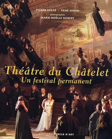 Beispielbild fr Thtre du Chtelet : Un festival permanent (1999-2006) zum Verkauf von Ammareal