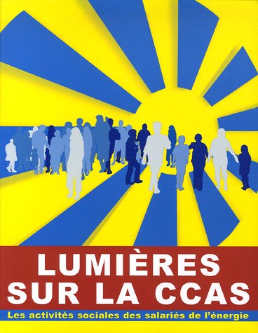 Beispielbild fr Lumires sur la CCAS : Les activits sociales des salaris de l'nergie zum Verkauf von medimops