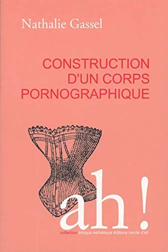 9782702207741: CONSTRUCTION D'UN CORPS PORNOGRAPHIQUE