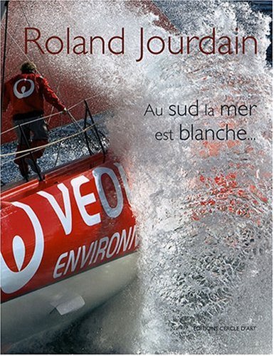 Au sud la mer est blanche - JOURDAIN, Roland